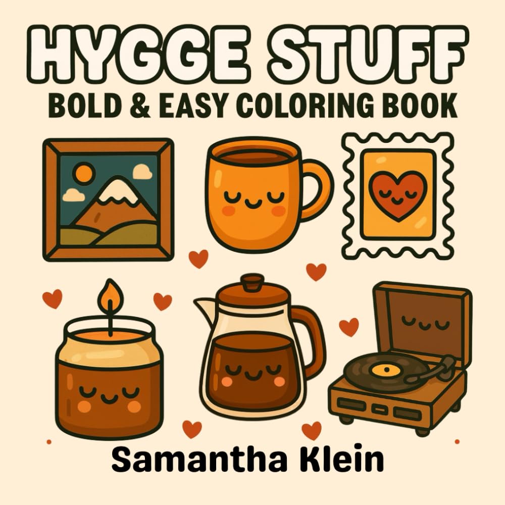 Hygge Stuff Bold & Easy Coloring Book: Cozy Designs for Kids and Adults