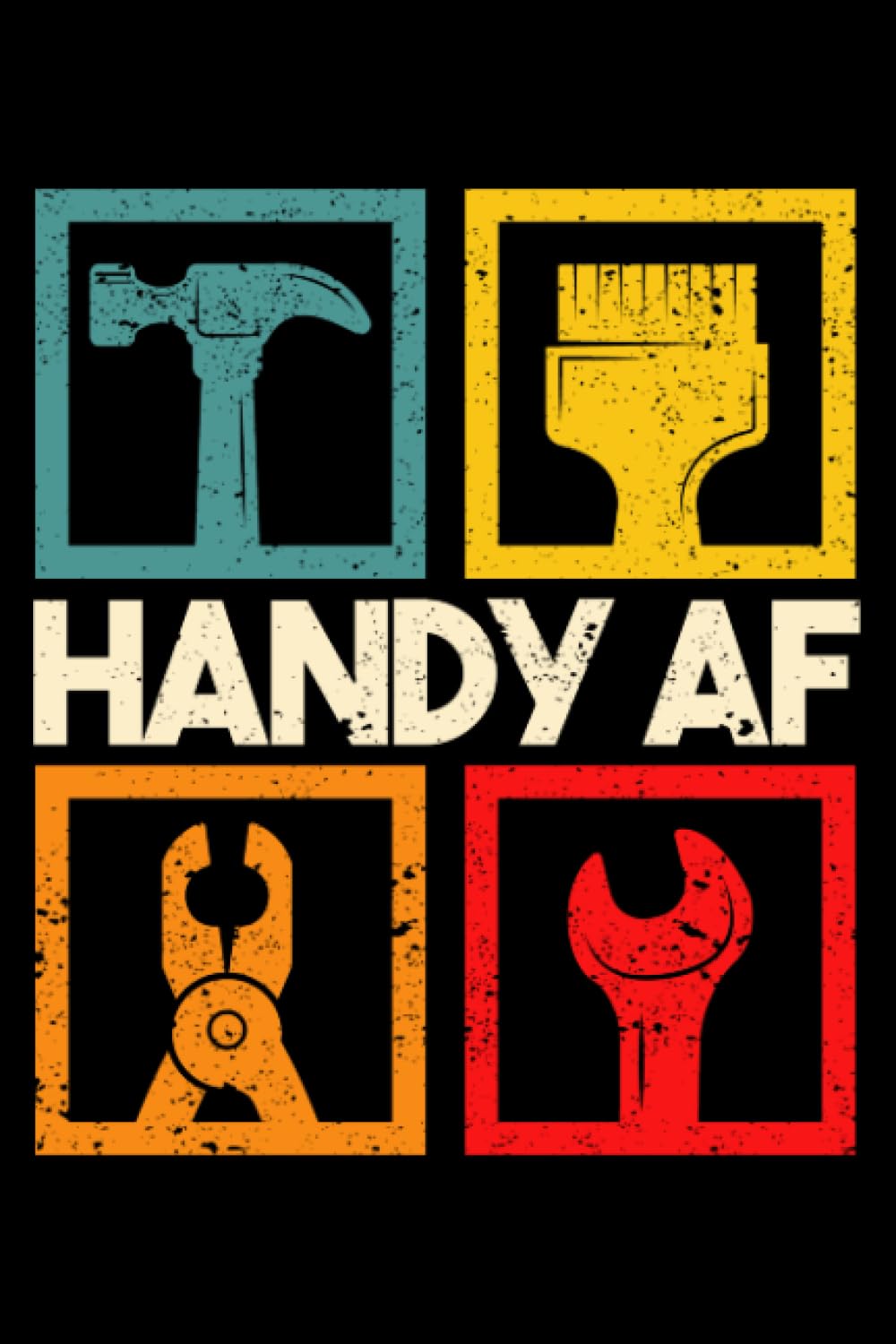 Handy AF Vintage Handyman Woodworking Mechanical Power Tools: Home Improvement Gifts Handyman Diy House | Dot Grid Journal, Notebook or Organizer | ... book, Scheduler, Task Checklist | 6x9 Inches
