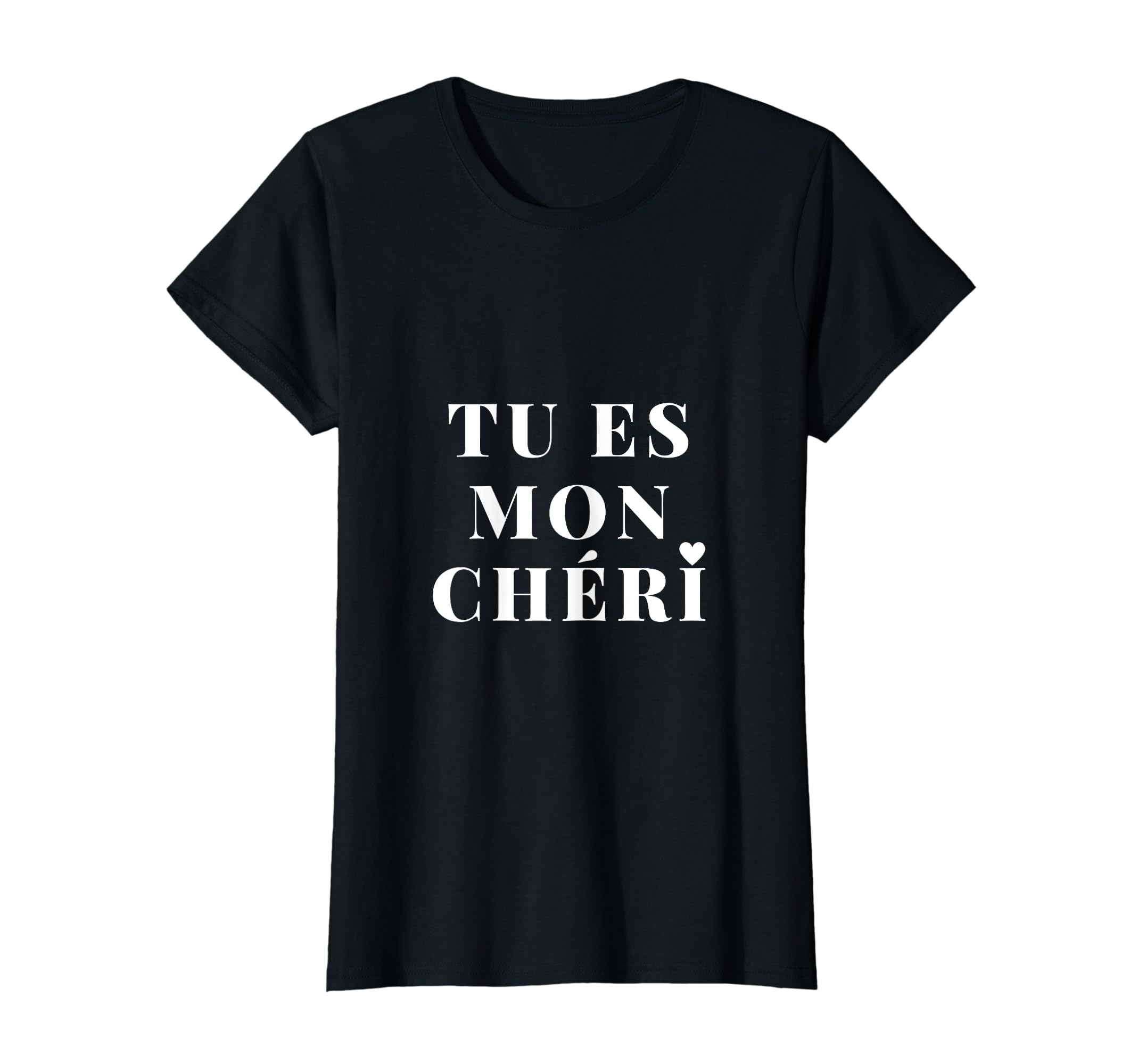 Tu es mon ChériT-Shirt