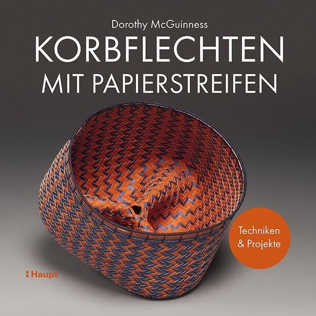 Korbflechten mit Papierstreifen: Techniken und Projekte