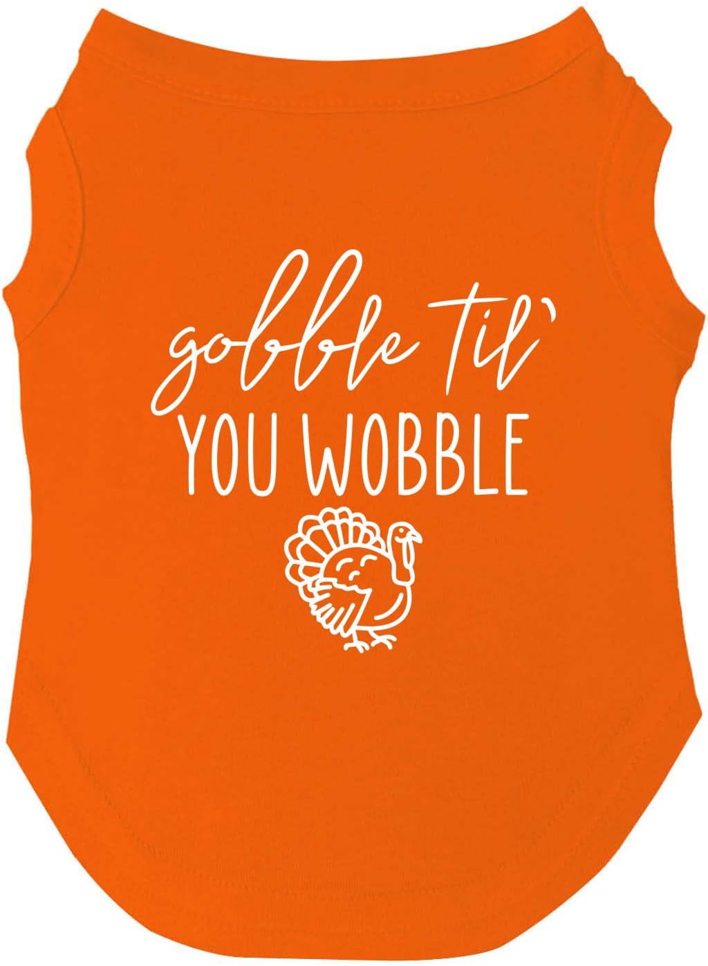 Gobble Til You Wobble Dog Tee Shirt | Sleeveless Breeds | Funny Thanksgiving | Fall | Turkey Day |Orange, Small 342