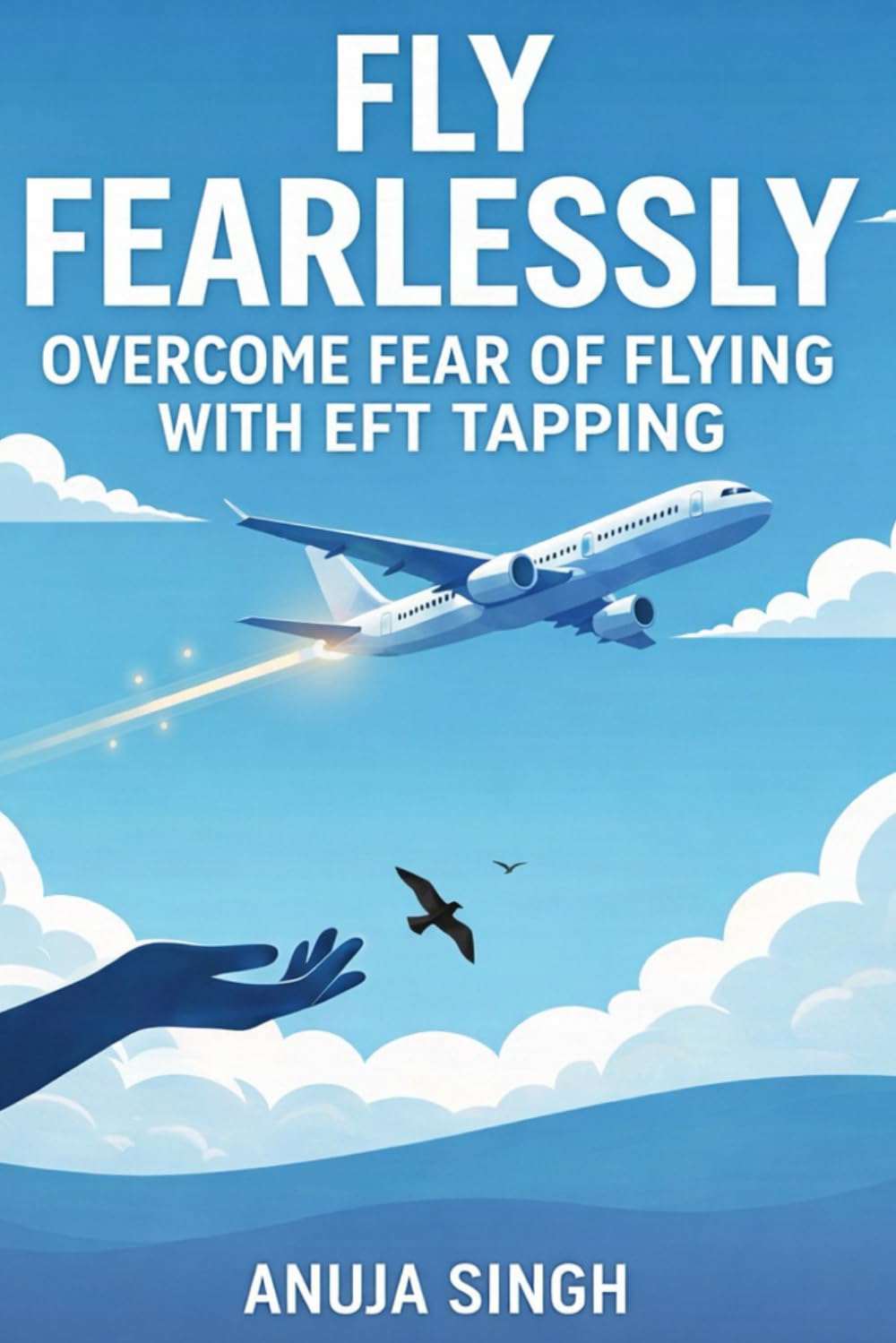 Fly Fearlessly: Overcome Fear of Flying with EFT Tapping