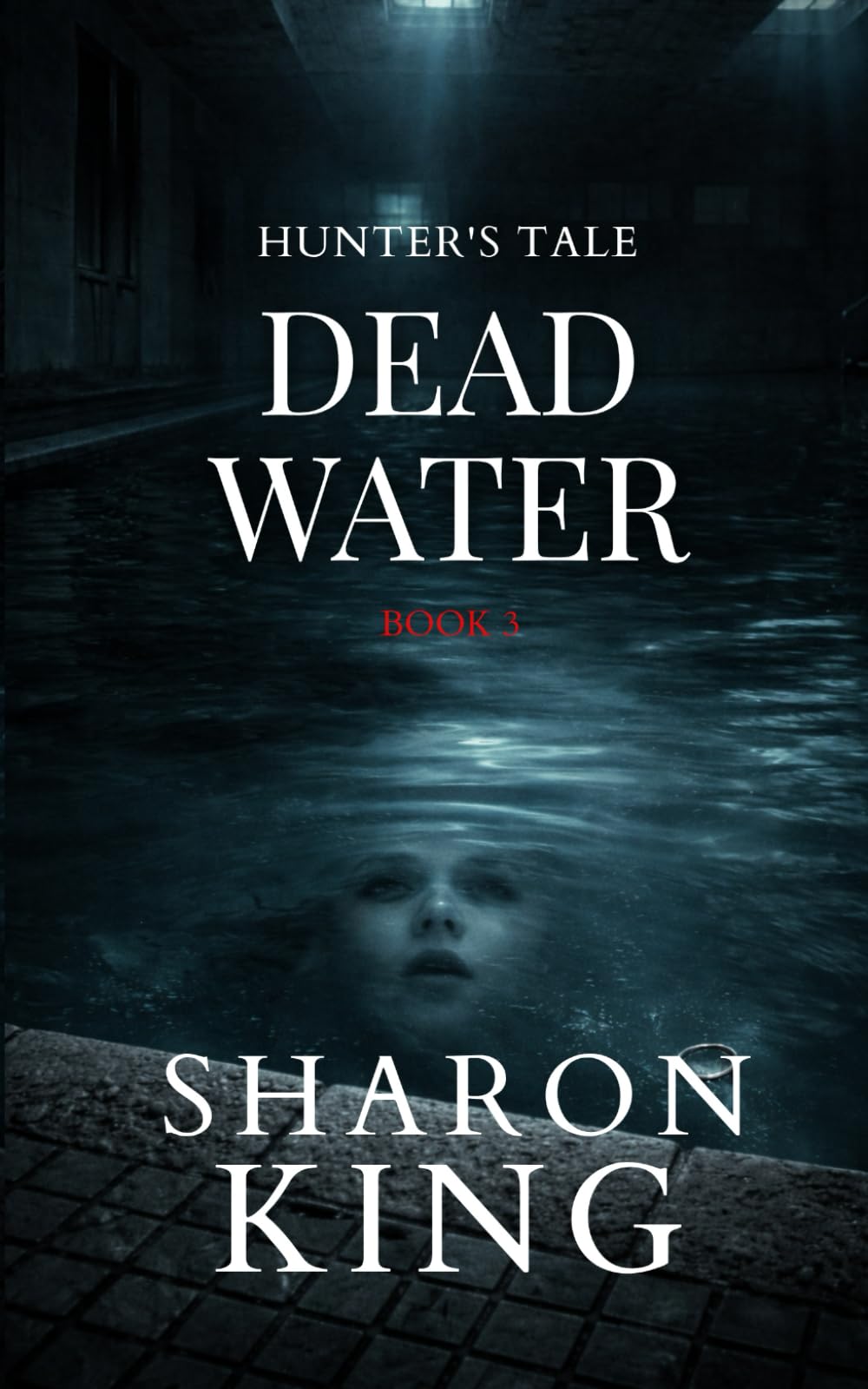 Dead Water: 3 (Hunter’s Tale)