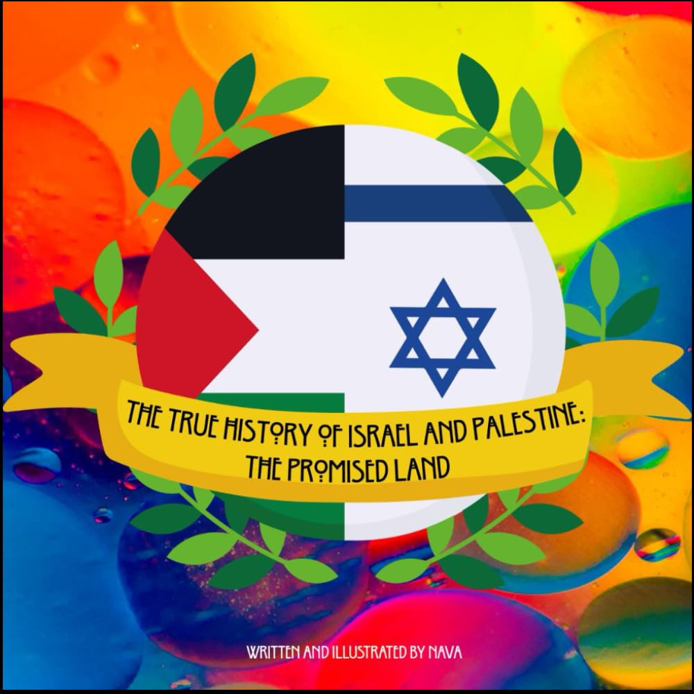 The True History of Israel and Palestine: The Promised Land