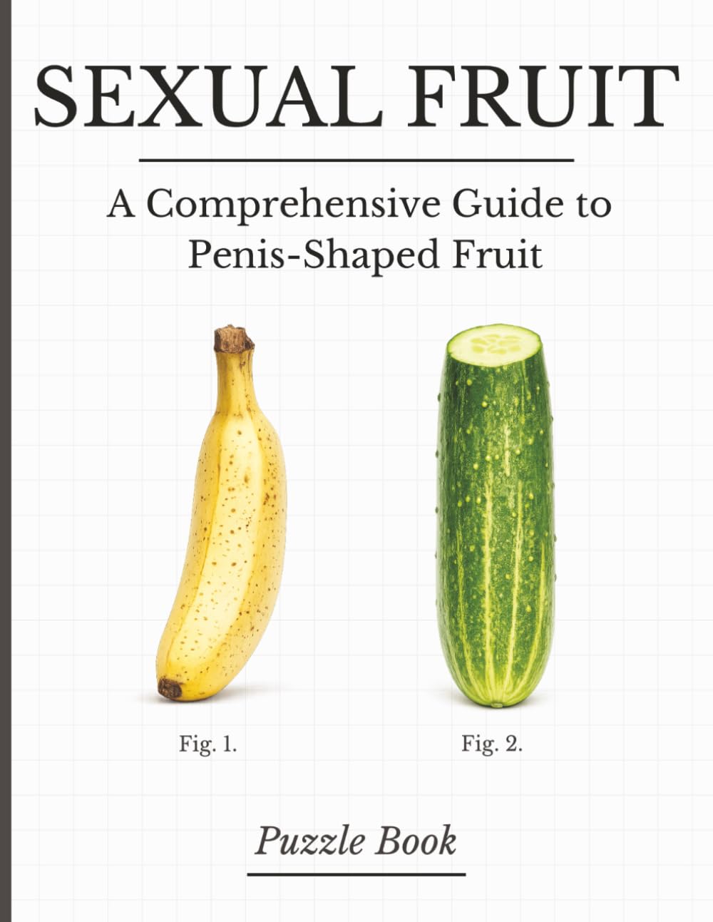 Sexual Fruit: A Hilarious Gag Gift Activity Book with Word Searches, Mazes and Absurd Field Notes