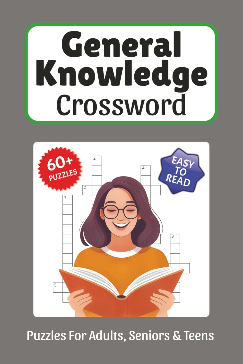 General Knowledge Crossword Puzzles: Crossword Puzzles about General Knowledge, Science, Geography and More, 6x9 ,120 pages, Easy to Read Print, ... Gift for Vacations, Holidays, and Free Times
