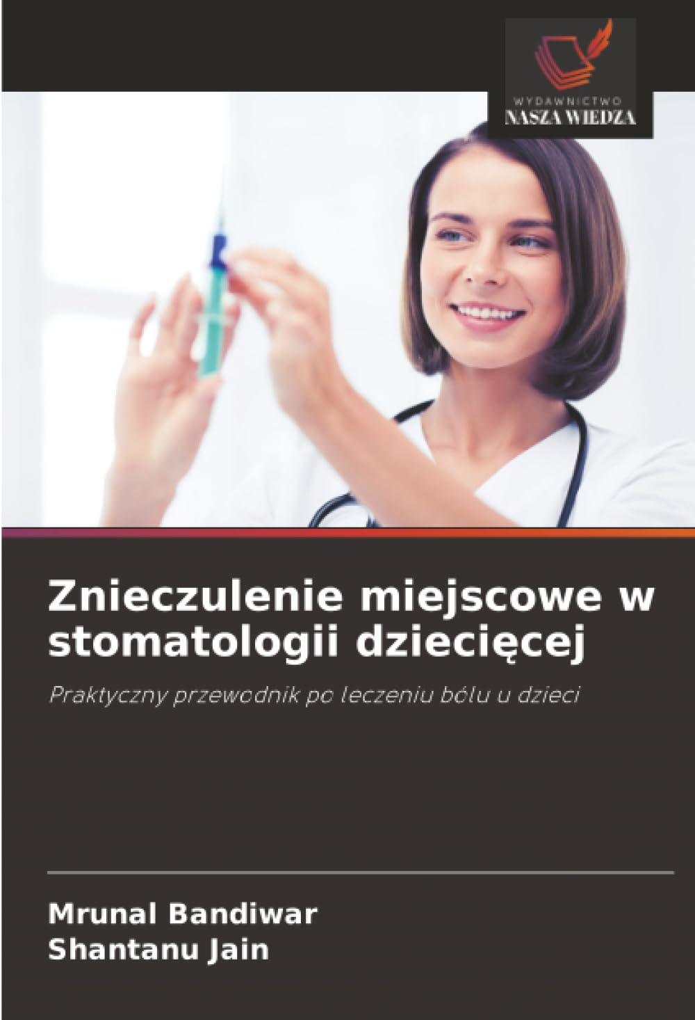 Znieczulenie miejscowe w stomatologii dziecięcej: Praktyczny przewodnik po leczeniu bólu u dzieci