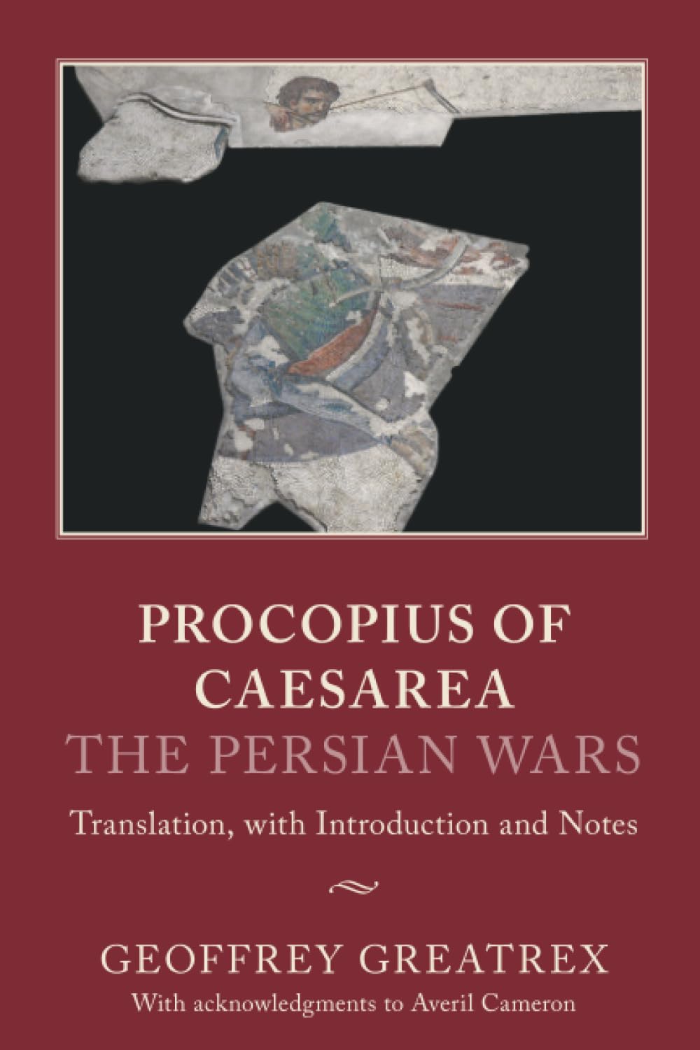 Procopius of Caesarea: The Persian Wars: Translation, with Introduction and Notes