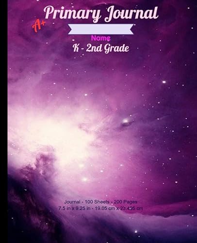 Primary Composition Notebook: Space Nebula, Grades K-2 Kindergarten Writing Journal (Draw &amp; Write Exercise Books) Handwriting 200 Pages: K-2 (Ages ... (with Dashed / Dotted Midline) Handwriting