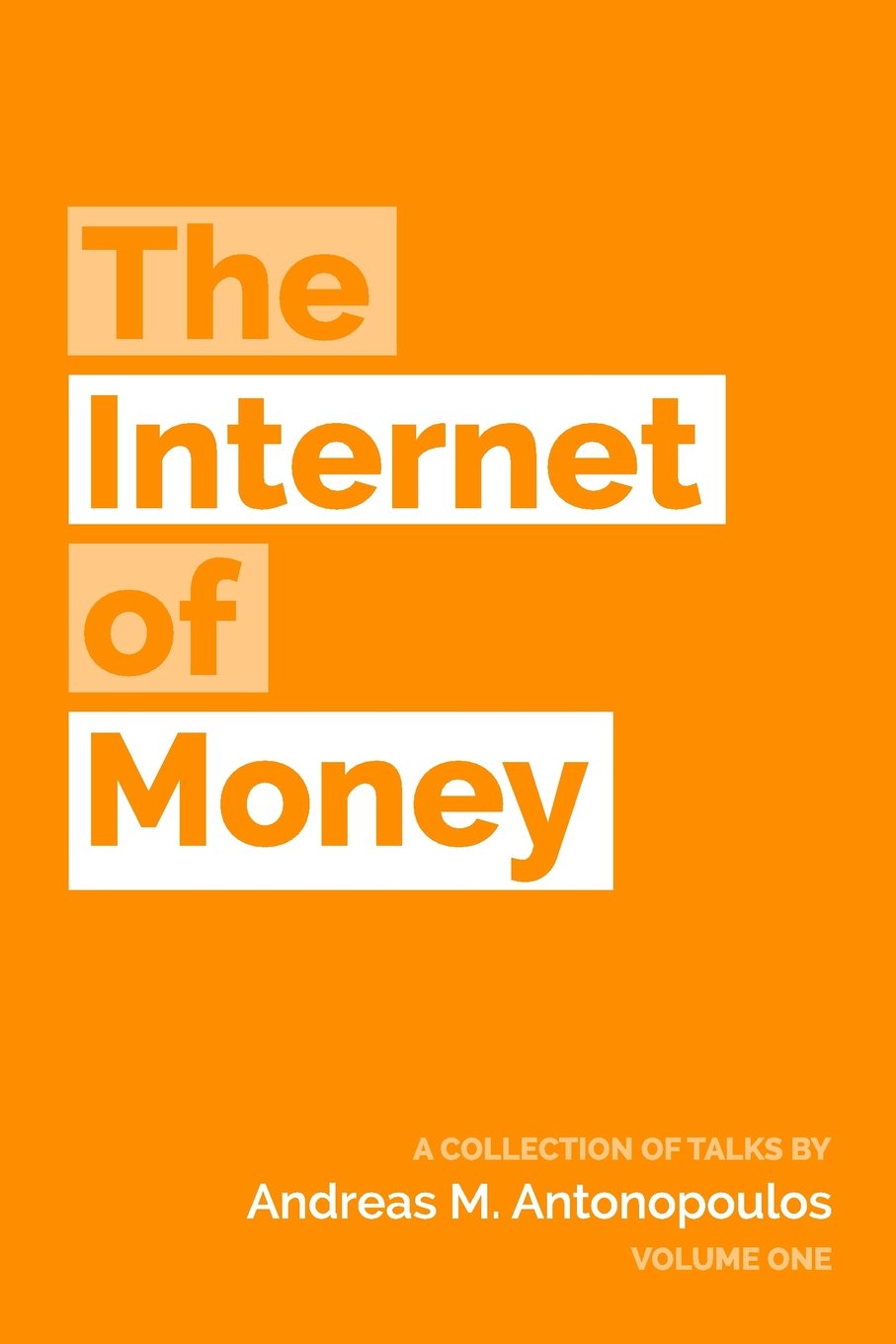 CREATESPACE The Internet of Money: A collection of talks by Andreas M. Antonopoulos