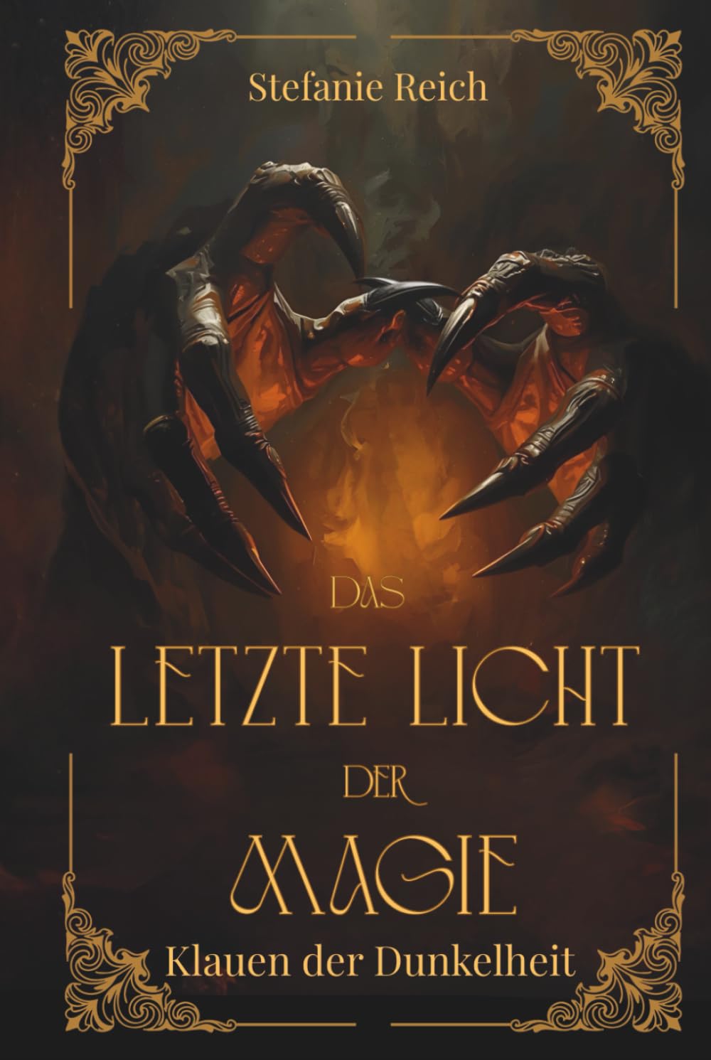 Das letzte Licht der Magie - Klauen der Dunkelheit: Mitreißende Dark & High Fantasy - Eine düstere Geschichte in einer Dark Fantasy Welt (Band 2)