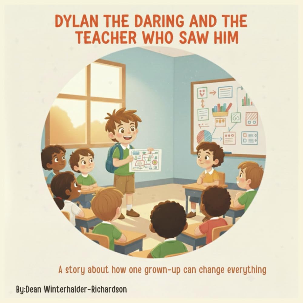 Dylan The Daring And The Teacher Who Saw Him: A Heart Warming Story About Confidence, Inclusion, and the Power of One Teacher: 4