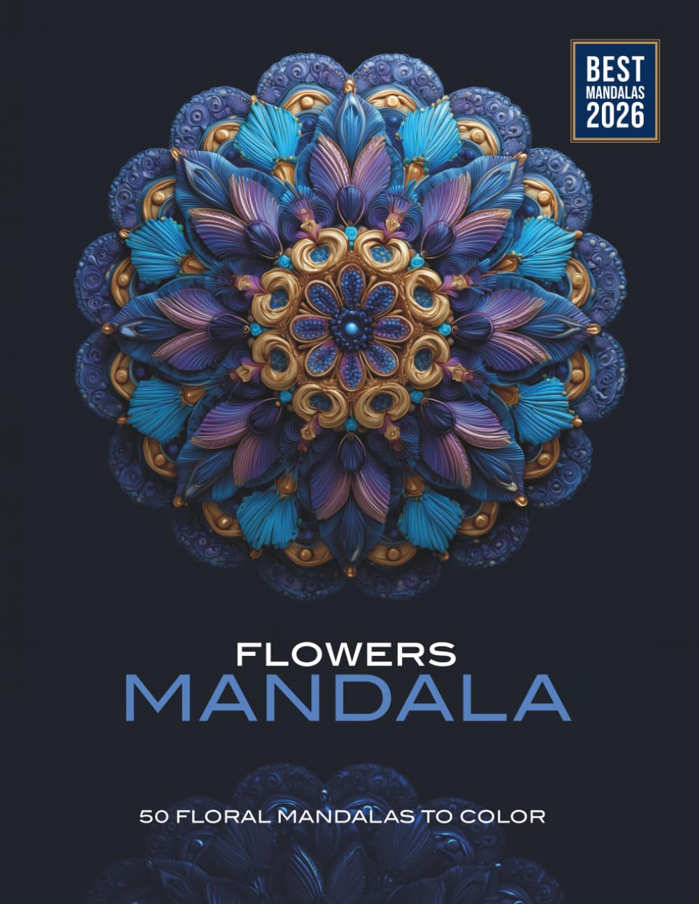 50 Flower Mandala to color: The Best Floral Mandalas for Relaxation – 2026 Edition