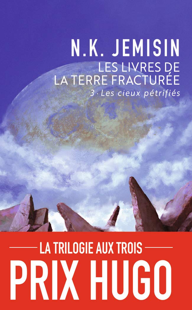 Livres de la Terre Fracturée - 3 - Les Cieux Pétrifiés (Les) (Imaginaire)