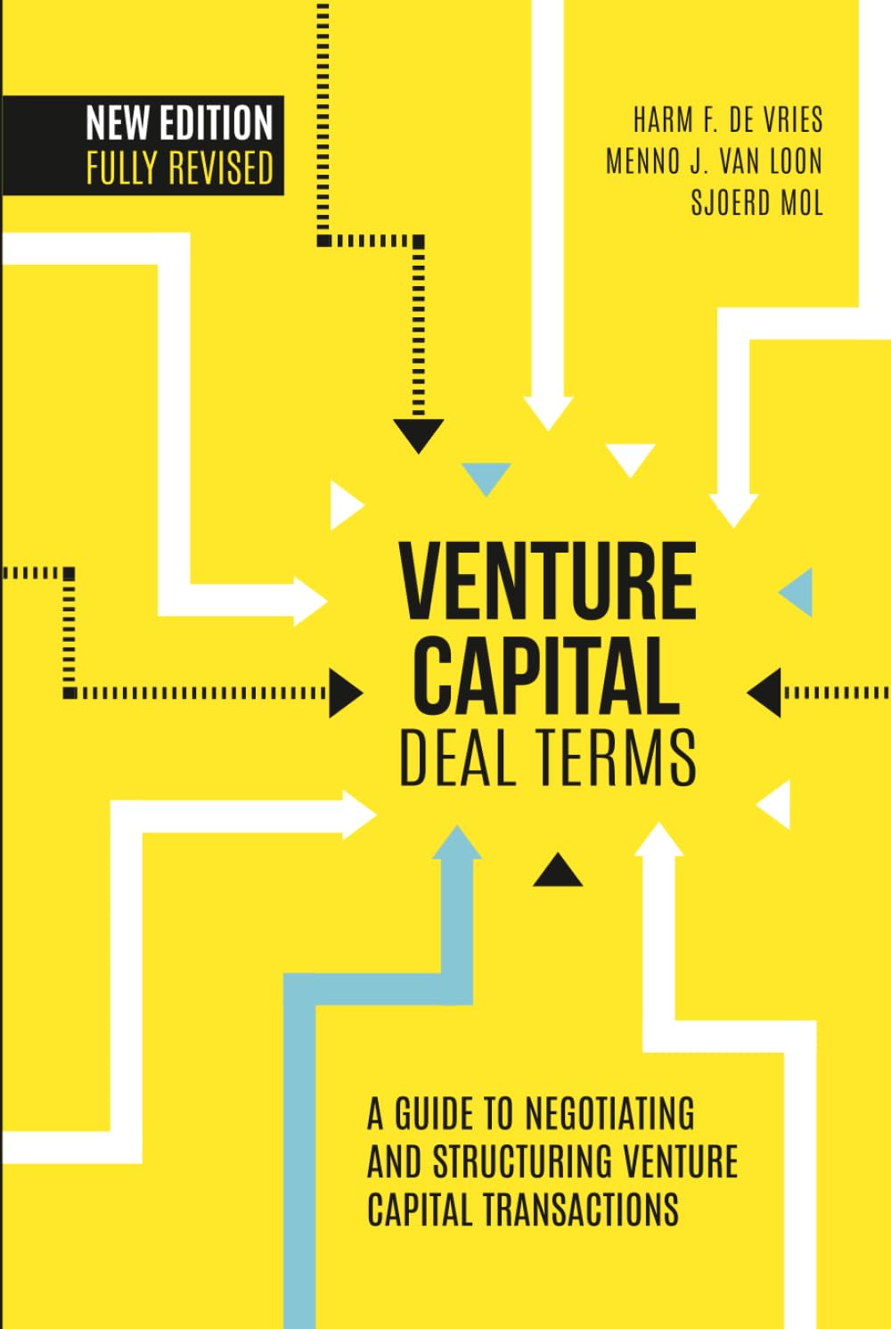 Venture Capital Deal Terms: A Guide to Negotiating and Structuring Venture Capital Transactions