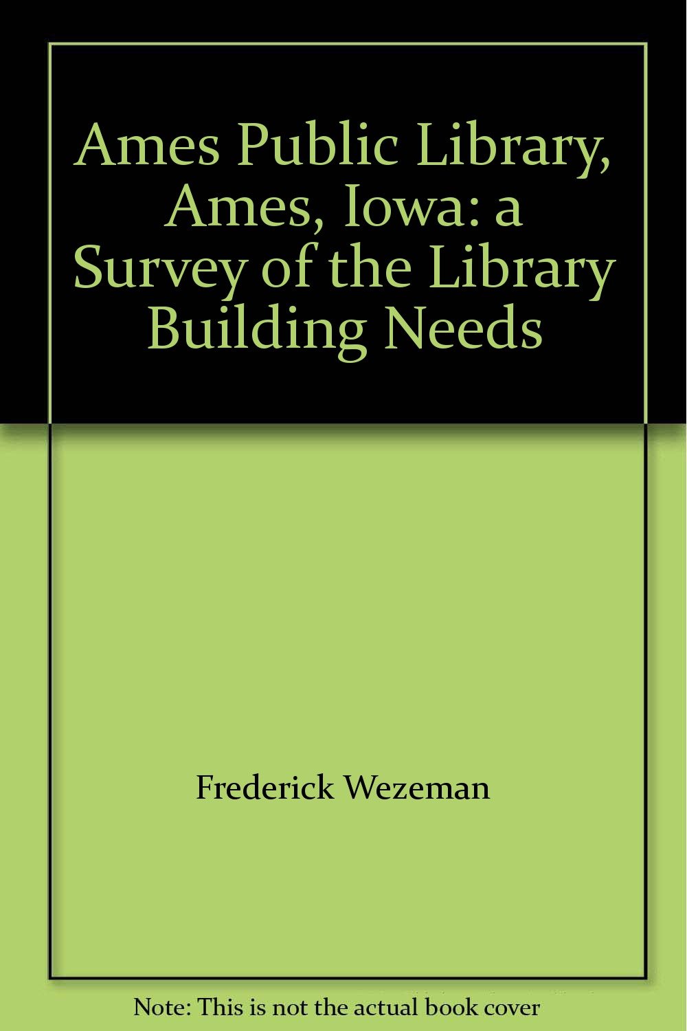 Ames Public Library, Ames, Iowa a Survey of the Library Building Needs
