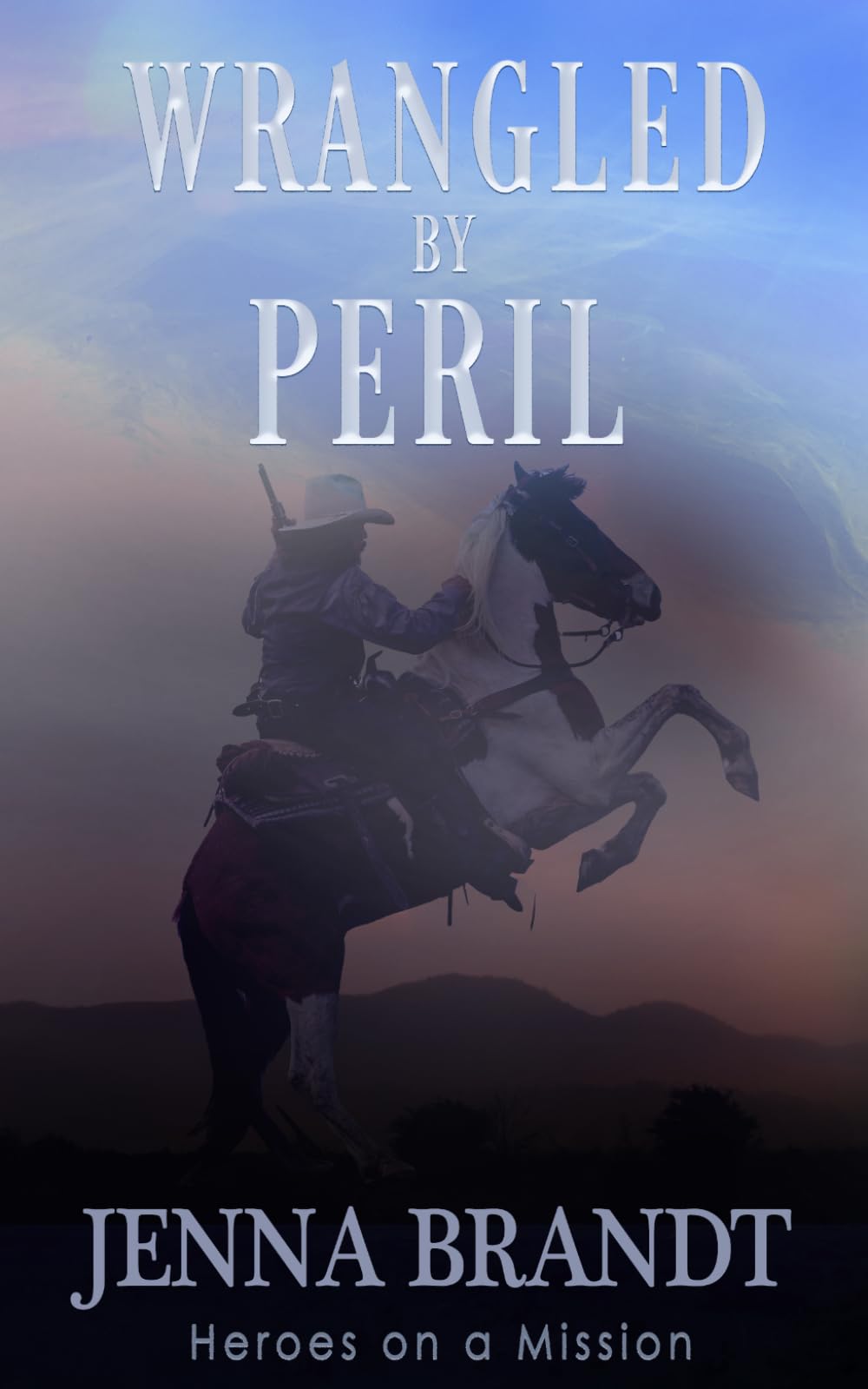 Wrangled by Peril: Christian Cowboy Search and Rescue (Heroes on a Mission)