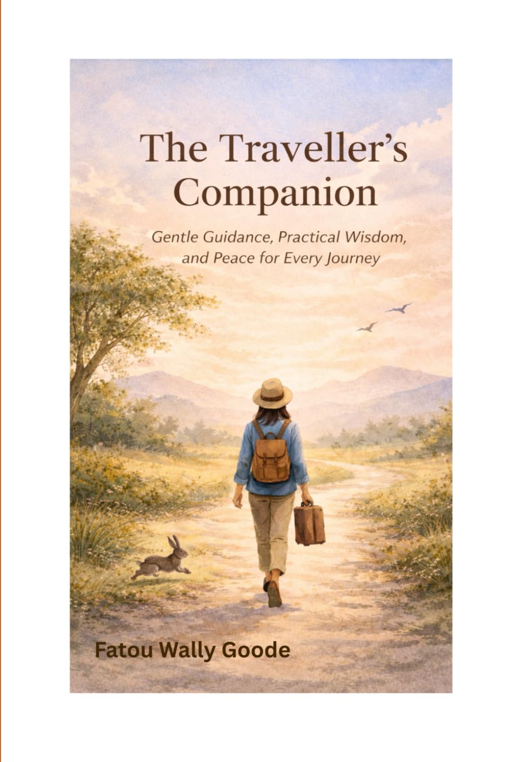 The Travelle's Companion: Gentle Guidance, Practical Wisdom, and Peace for Every Journey