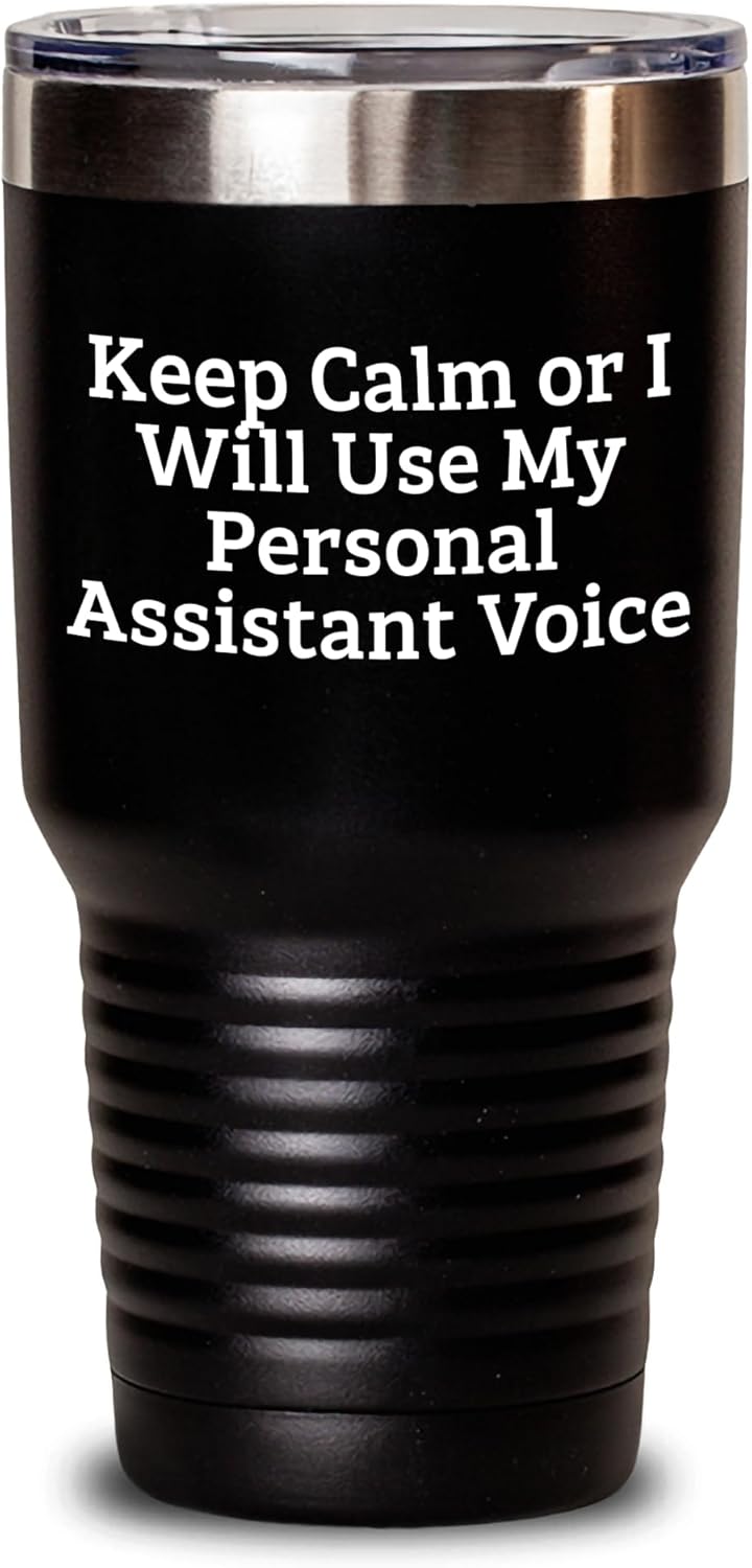 Funny Personal Assistant Tumbler Gifts from Men to Personal Assistants – Father’s Day Unique Gifts, Keep Calm or I’ll Use My Personal Assistant Voice, 20oz or 30oz Capacity