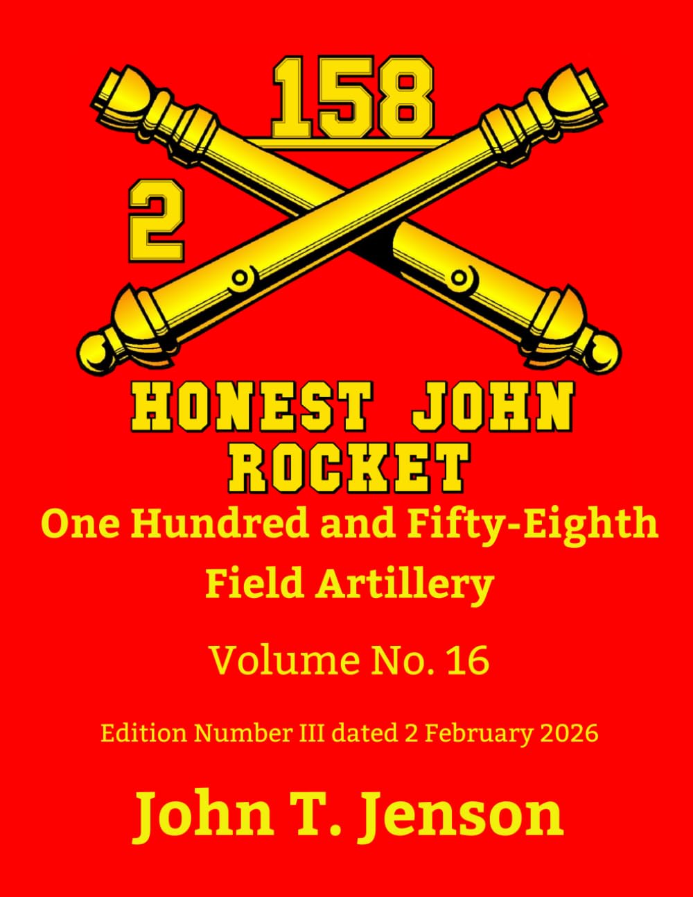 158th Field Artillery History: Honest John Rocket - Vol # 16