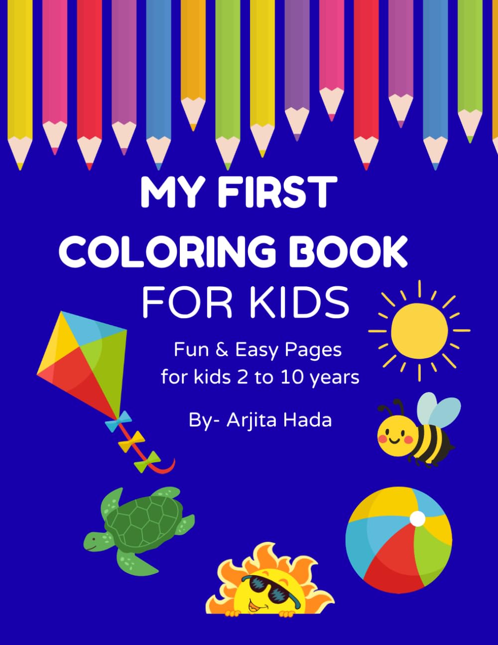 My First Coloring Book for Kids Ages 2–10: Fun & Easy Bold Designs for Toddlers