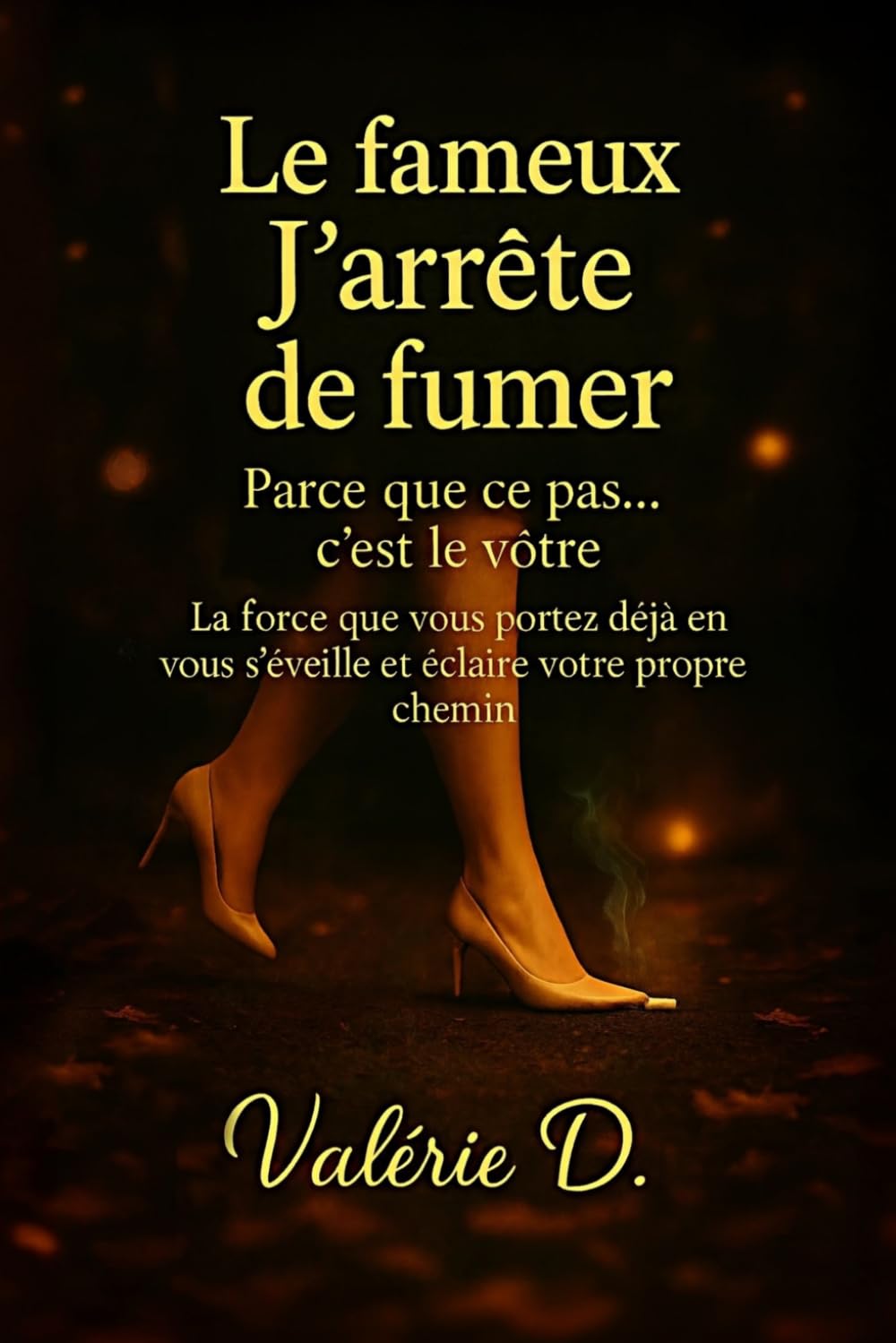 Le fameux " j'arrête de fumer "