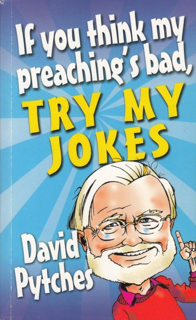 If You Think My Preaching's Bad, Try My Jokes