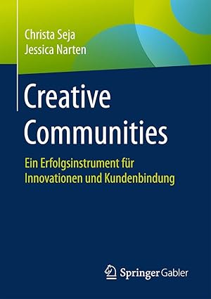 Creative Communities: Ein Erfolgsinstrument für Innovationen und Kundenbindung (German Edition)-Wow! eBook
