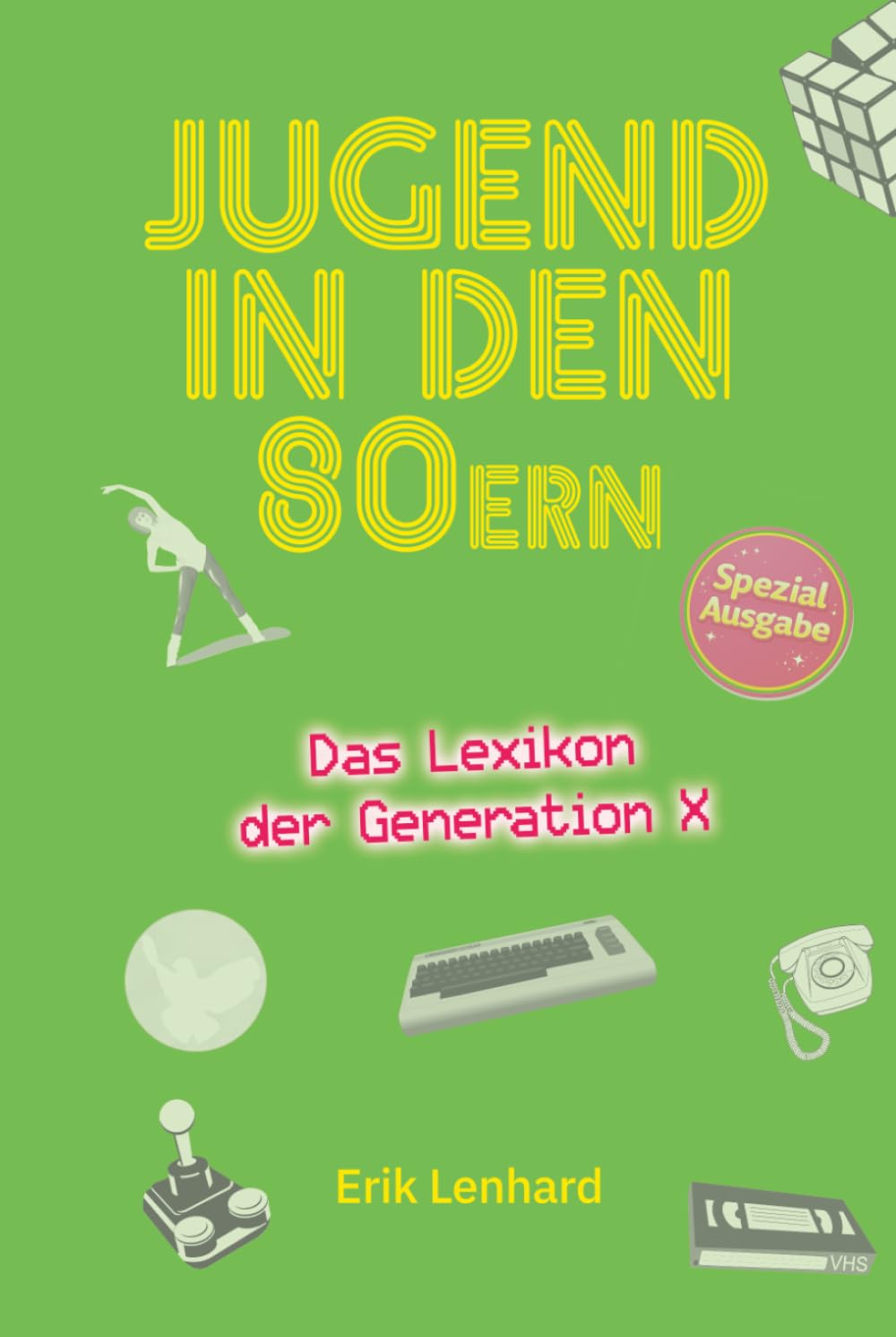 Jugend in den 80ern: Das Lexikon der Generation X