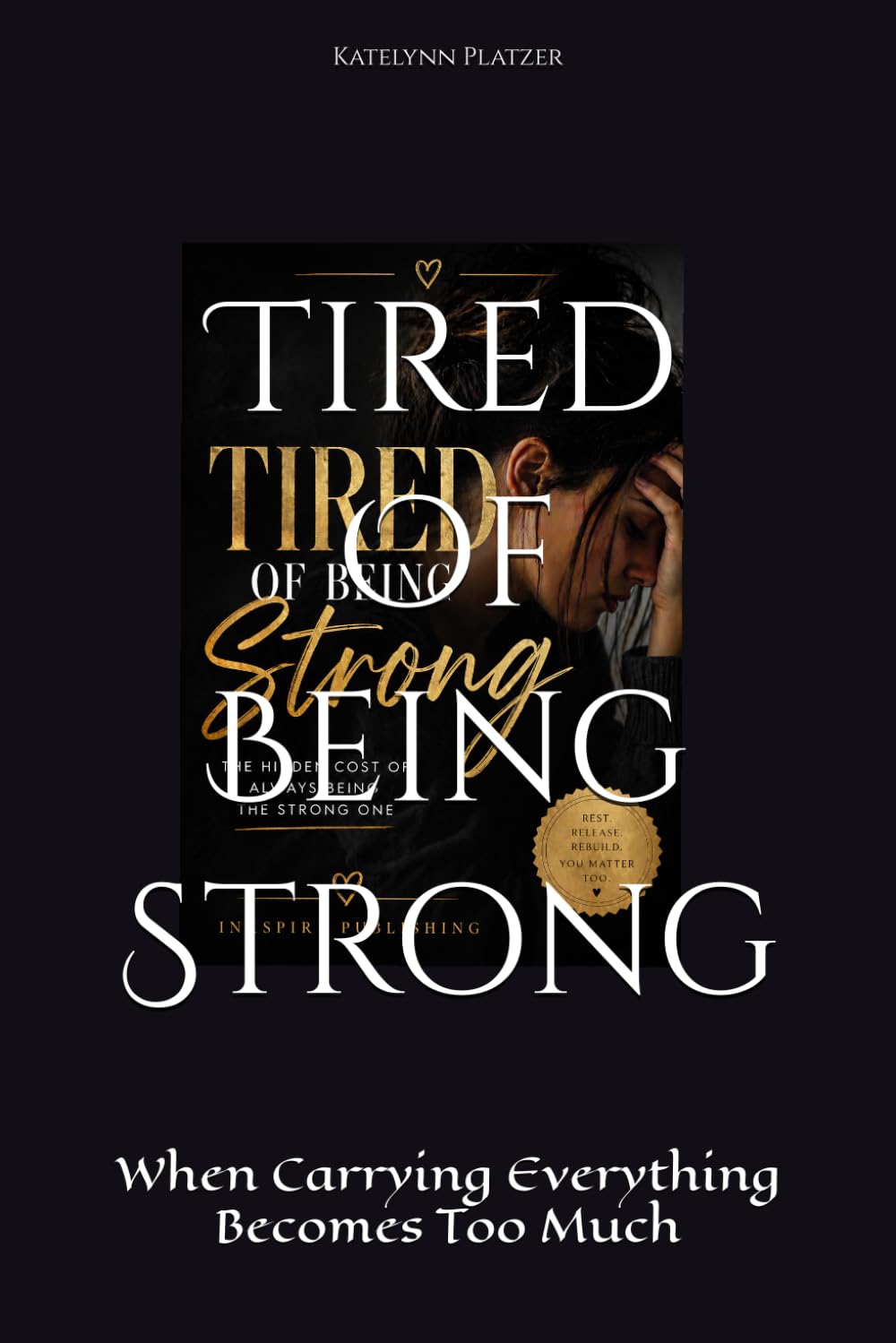 Tired Of Being Strong: When Carrying Everything Becomes Too Much