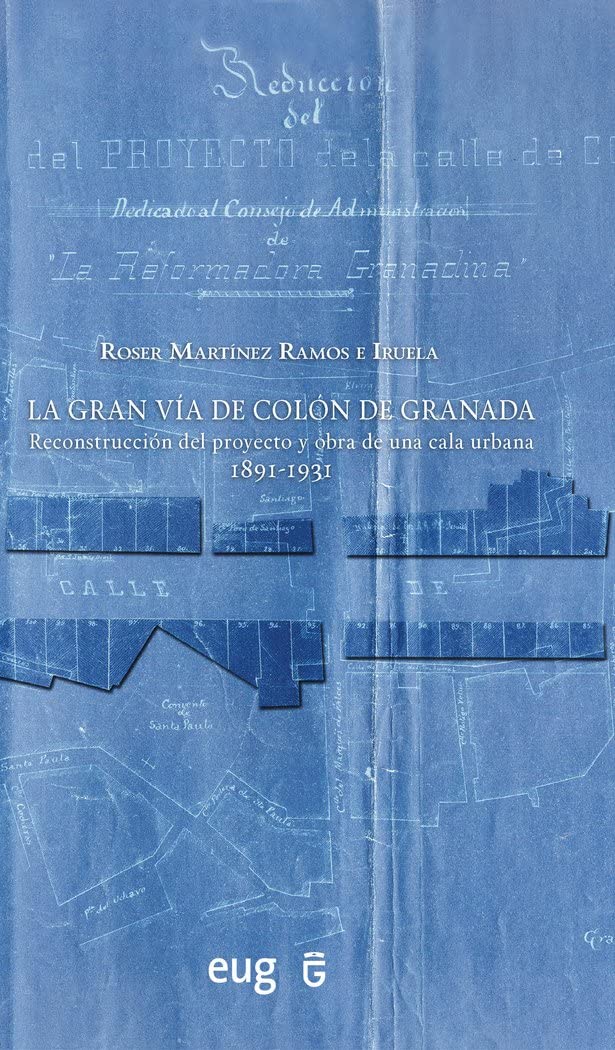 La Gran Vía de Colón de Granada urbanisme histoire livre architecture