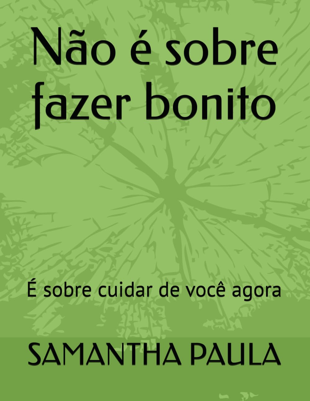 Não é sobre fazer bonito: É sobre cuidar de você agora