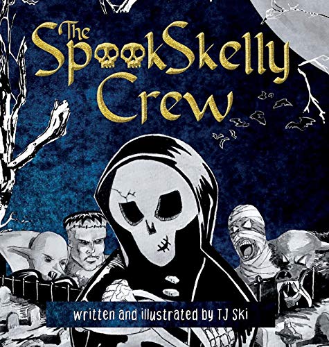 The Spook Skelly Crew: A Spooky, Scary Book for Kids