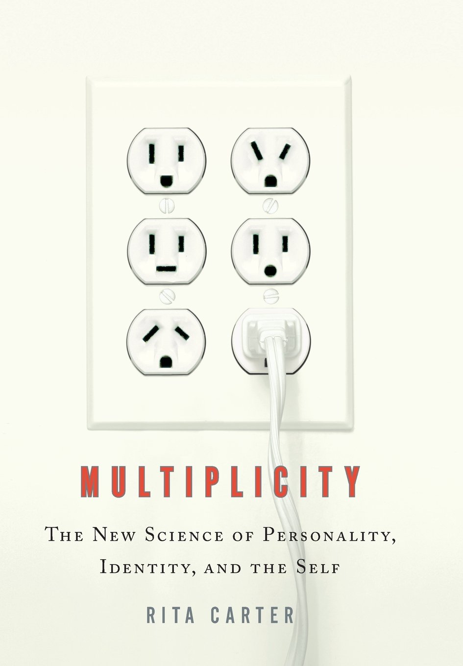 Multiplicity: The New Science of Personality, Identity, and the Self