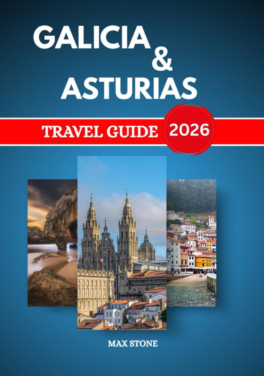 Galicia & Asturias travel guide 2026: Cultural Routes Coastal Landscapes and Regional Cuisine of Northern Spain