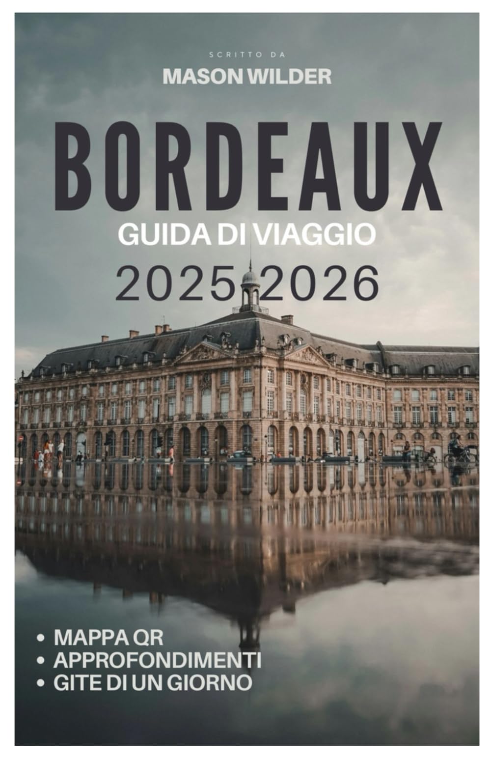 BORDEAUX Guida di viaggio 2025-2026