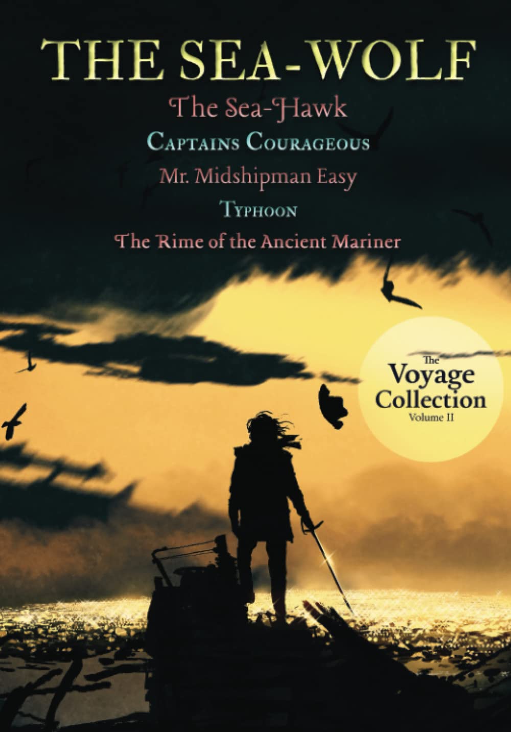 The Voyage Collection: Volume II: The Sea-Wolf, The Sea-Hawk, Captains Courageous, Mr. Midshipman Easy, Typhoon, & The Rime of the Ancient Mariner