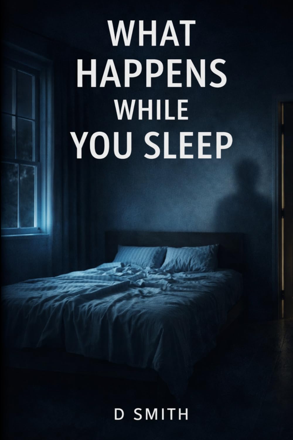 What Happens While You Sleep: A Psychological Thriller