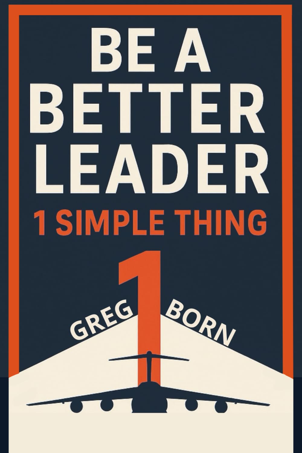 Be A Better Leader - 1 Simple Thing