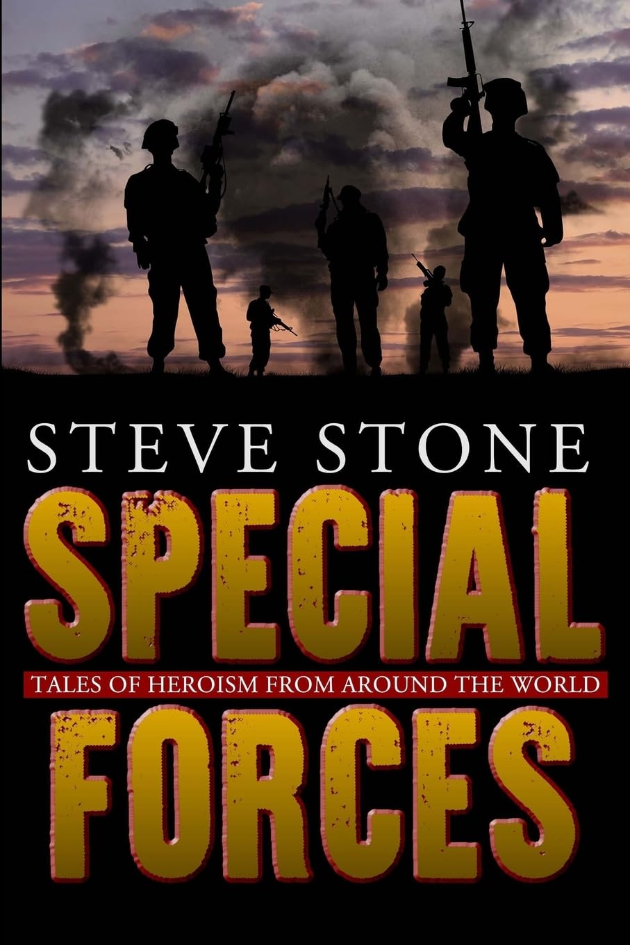 Special Forces: Tales of Heroism from Around the World: 2