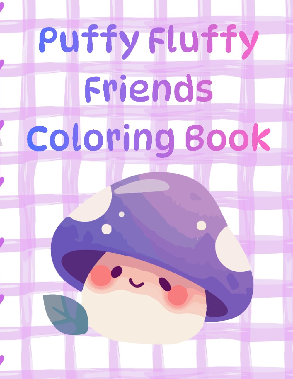 Puffy Fluffy Friends Coloring Book