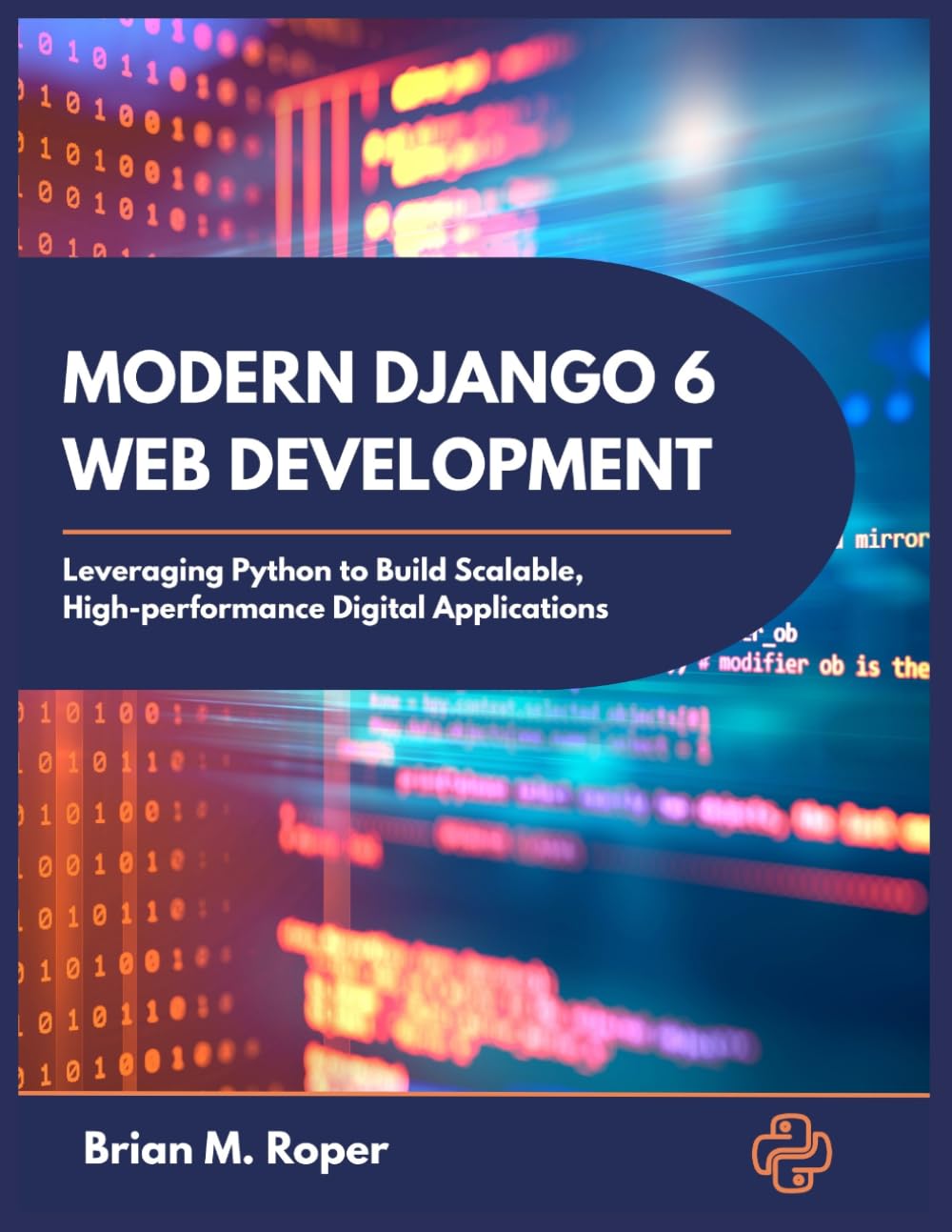 Modern Django 6 Web Development: Leveraging Python to Build Scalable, High-performance Digital Applications