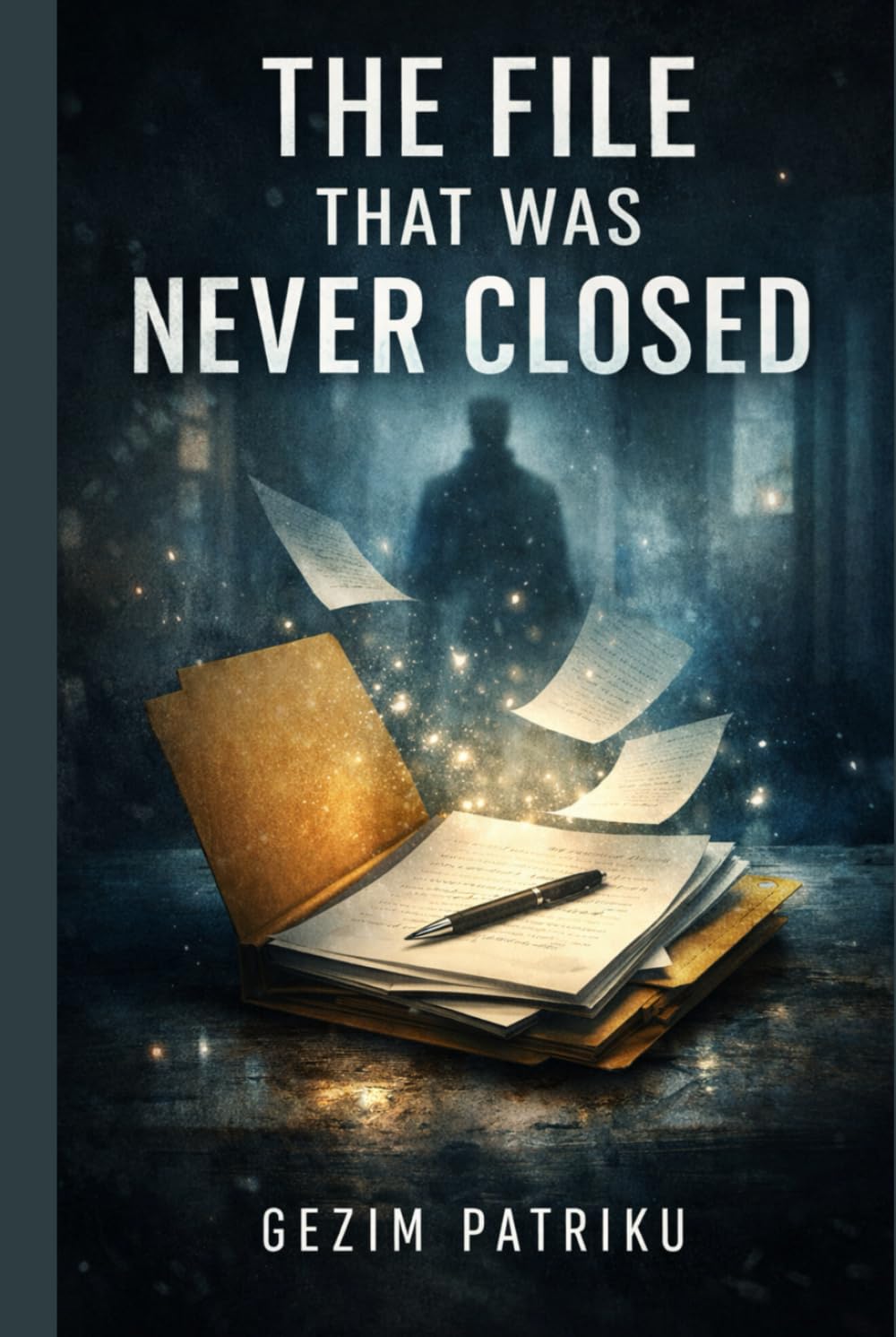 The File That Was Never Closed: Psychological Thriller
