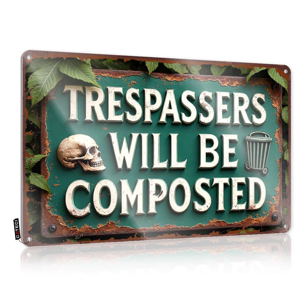 Tinplate Sign Wall Decor For Bedroom Travel Indoor Outdoor Metal | Guard Humorous Warning Trespassers Will Be Composted. / Western Norcal Star