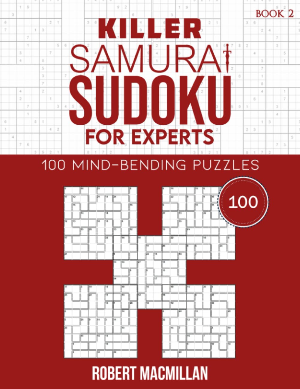 Killer Samurai Sudoku for Experts, Book 2: 100 Mind-Bending Puzzles