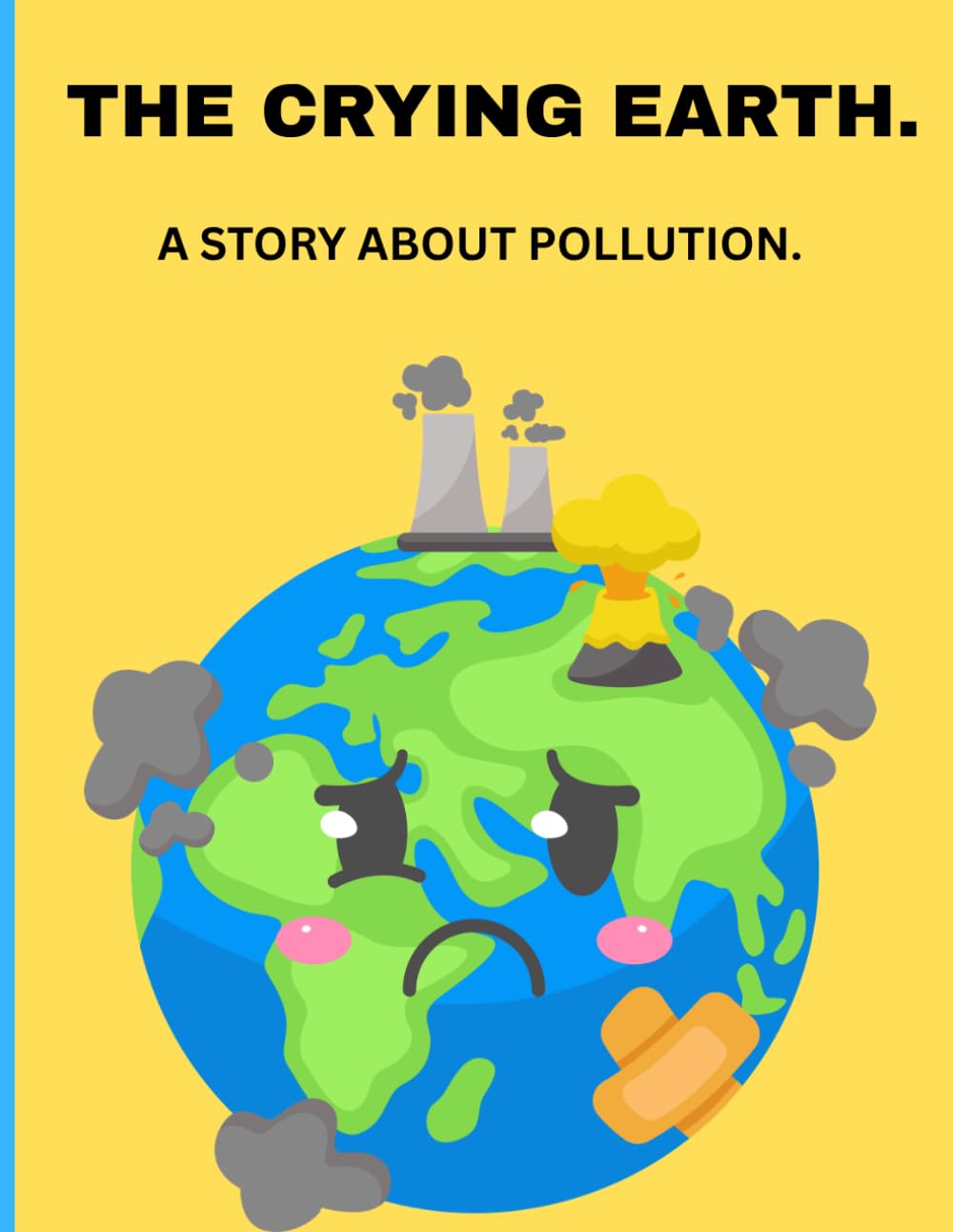 THE CRYING EARTH.: A story about Pollution.