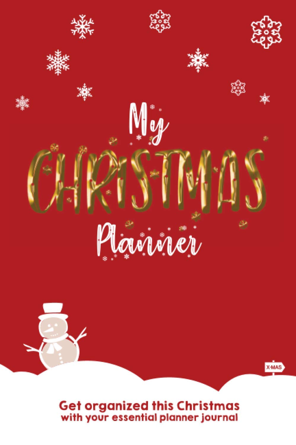 My Christmas Planner: Ultimate Christmas planner, organiser, journal and keepsake full of lists, undated diary pages, menu templates, holiday ... to help you through the holiday season