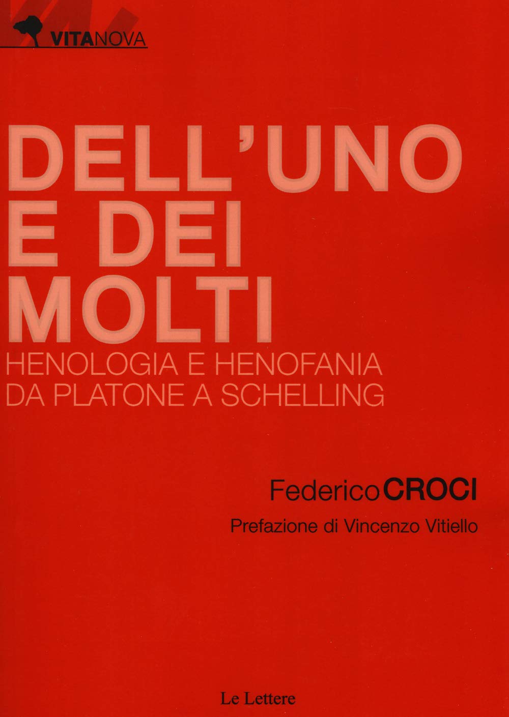 Dell'uno E Dei Molti. Henologia E Henofania Da Platone A Schelling - 4