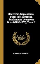 Download Souvenirs, Impressions, Pensées Et Paysages, Pendant Une Voyage En Orient (1832-1833), Tome II PDF