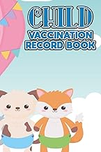 Child Vaccination Record Book: Medical History, Immunization, And Doctor's Visit Log, A Child Health Journal And Notebook